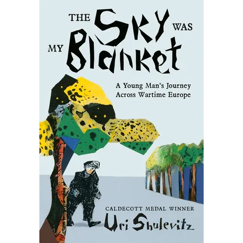 The Sky Was My Blanket: A Young Man's Journey Across Wartime Europe - Hardcover