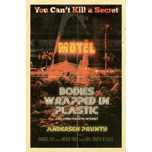 Bodies Wrapped in Plastic and Other Items of Interest - Paperback
