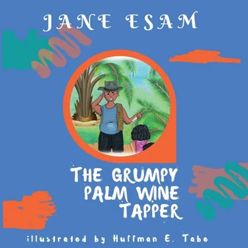 The Grumpy Palm Wine Tapper - Paperback