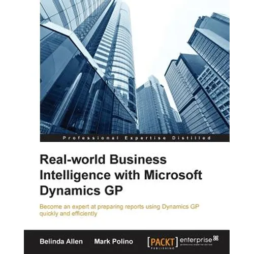 Real-world Business Intelligence with Microsoft Dynamics GP 2013