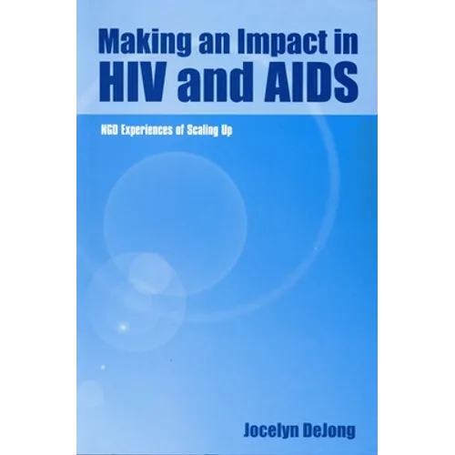 Making an Impact in HIV and AIDS: Ngo Experiences of Scaling Up - Paperback