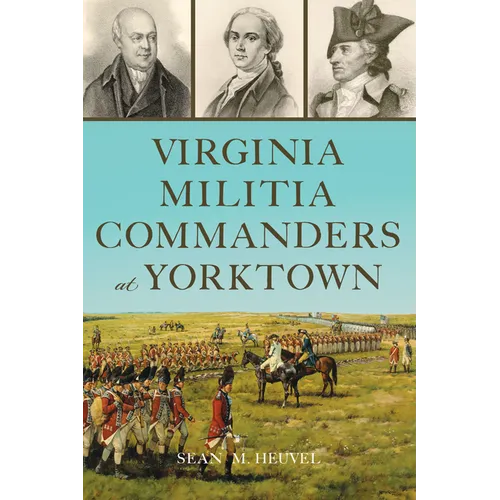 Virginia Militia Commanders at Yorktown - Paperback