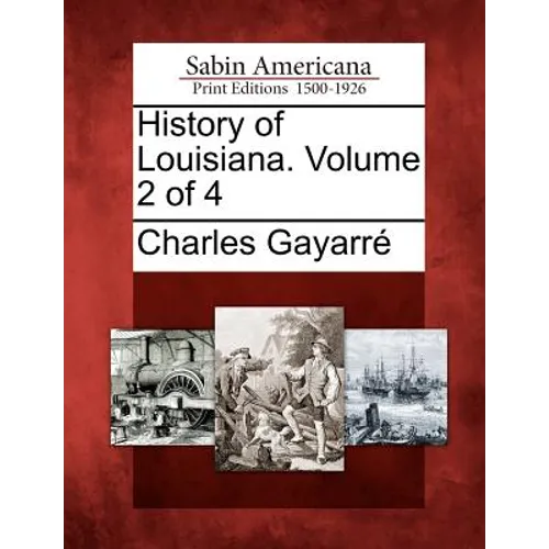 History of Louisiana. Volume 2 of 4 - Paperback