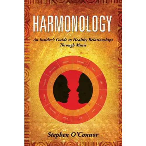 Harmonology: An Insider's Guide to Healthy Relationships Through Music