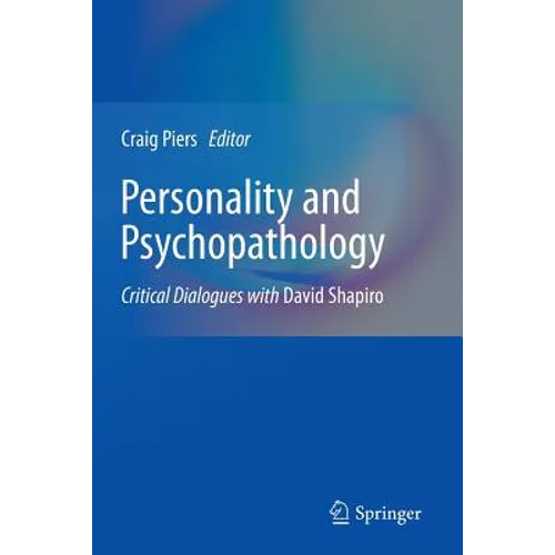 Personality and Psychopathology: Critical Dialogues with David Shapiro - Paperback