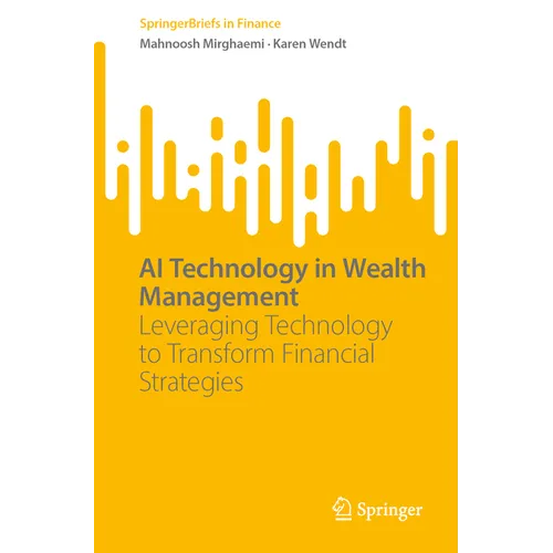 AI Technology in Wealth Management: Leveraging Technology to Transform Financial Strategies - Paperback