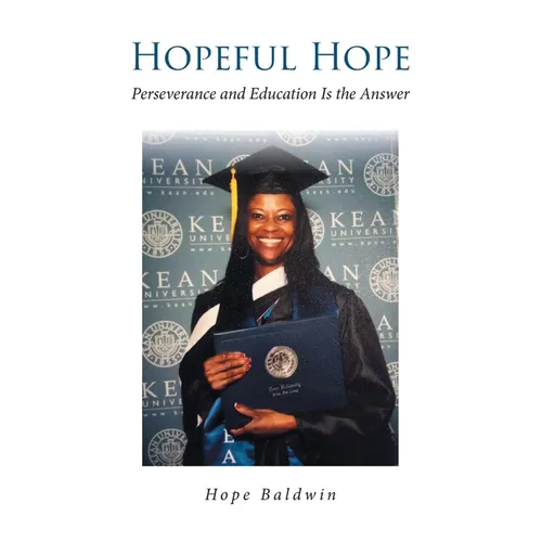 Hopeful Hope: Perseverance and Education Is the Answer - Paperback