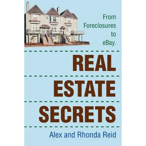 Real Estate Secrets: From Foreclosures to Ebay. - Paperback