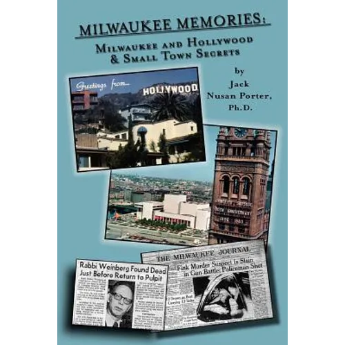 Milwaukee Memories - Milwaukee and Hollywood & Small Town Memories - Paperback