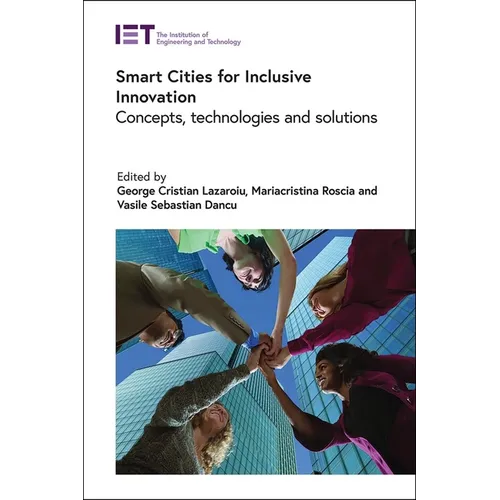 Smart Cities for Inclusive Innovation: Concepts, Technologies and Solutions