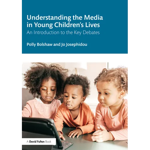Understanding the Media in Young Children's Lives: An Introduction to the Key Debates - Paperback
