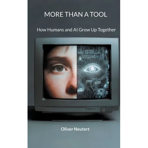 More Than a Tool: How Humans and AI Grow Up Together - Paperback