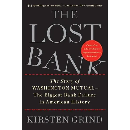 The Lost Bank: The Story of Washington Mutual - The Biggest Bank Failure in American History - Paperback
