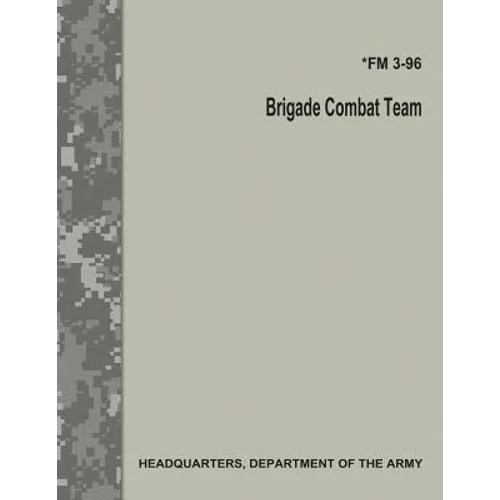 Brigade Combat Team (FM 3-96) - Paperback