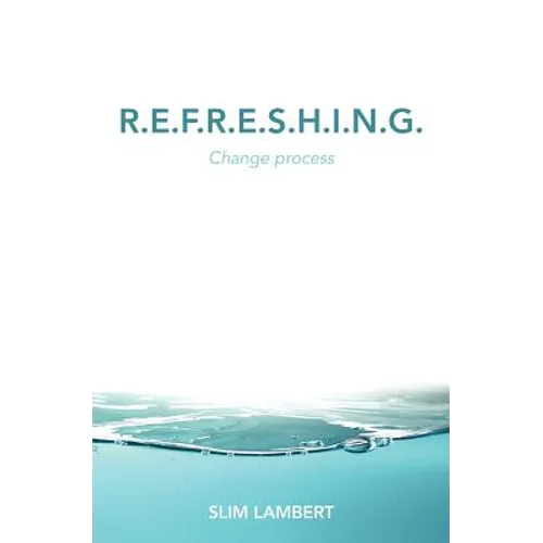 R.E.F.R.E.S.H.I.N.G.: Change process - Paperback