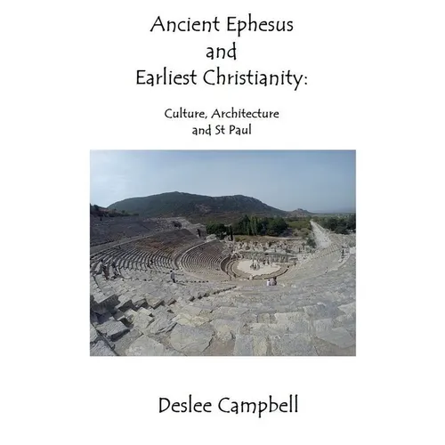 Ancient Ephesus and Earliest Christianity - Paperback