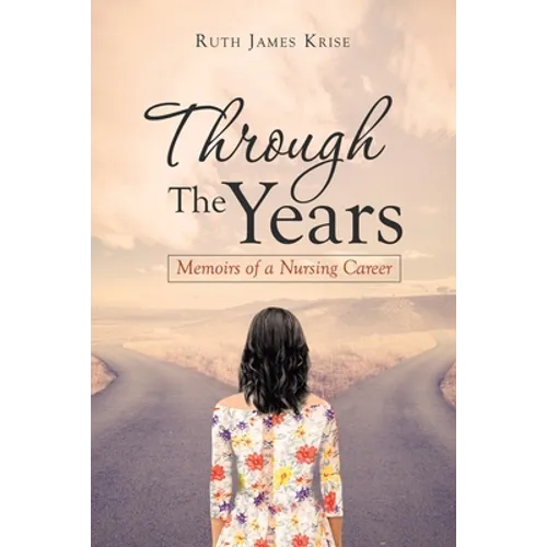 Through the Years: Memoirs of a Nursing Career - Paperback