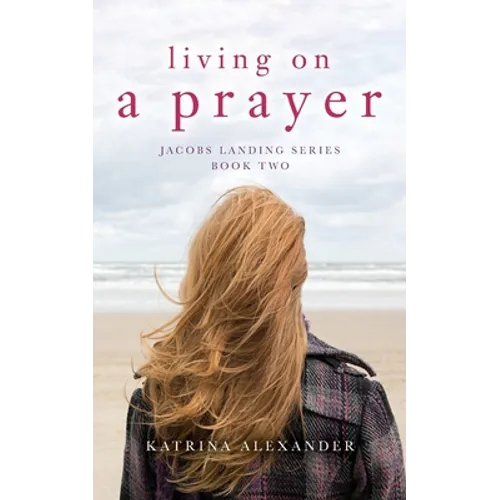Living on a Prayer: Jacobs Landing Series: Book Two - Paperback