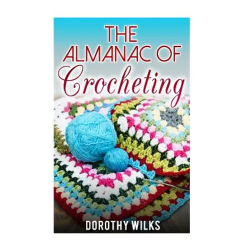 The Almanac of Crocheting - Paperback