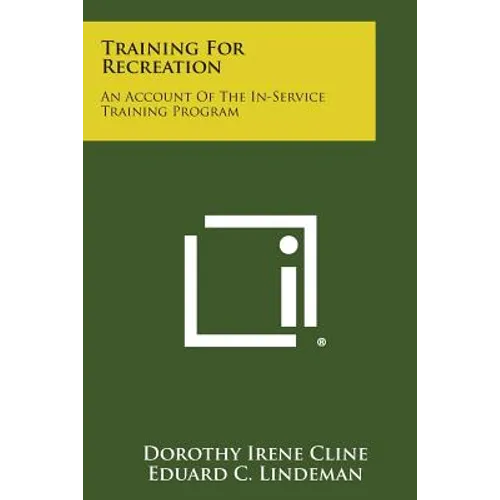 Training for Recreation: An Account of the In-Service Training Program - Paperback
