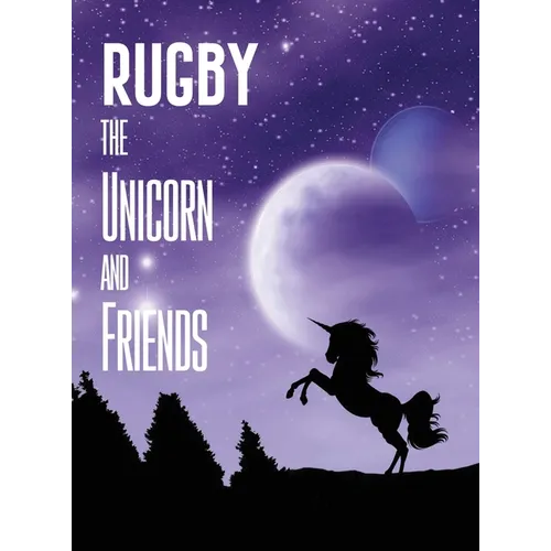 Rugby the Unicorn and Friends - Hardcover