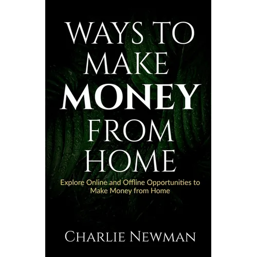 Ways to Make Money from Home - Paperback