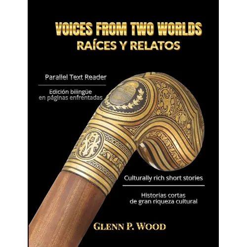 Voices From Two Worlds RAÍCES Y RELATOS - Paperback