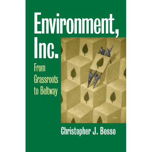 Environment, Inc.: From Grassroots to Beltway - Paperback