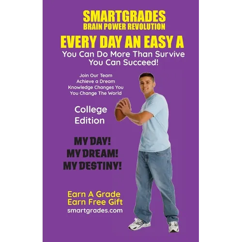 EVERY DAY AN EASY A Study Skills (College Edition Paperback) SMARTGRADES BRAIN POWER REVOLUTION: Teacher Approved! Student Tested! Parent Favorite! 5 - Paperback