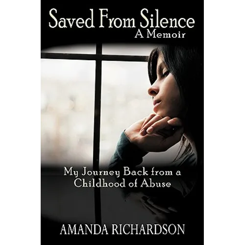 Saved from Silence: My Journey Back from a Childhood of Abuse - Paperback
