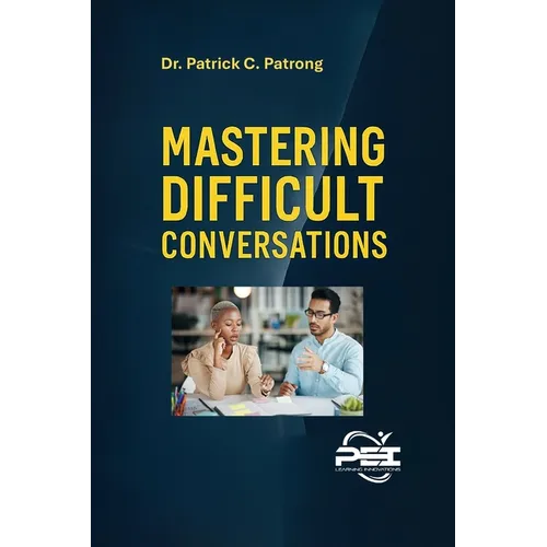 Unlocking the Power of Connection: Mastering Difficult Conversations with Challenging Personalities - Paperback