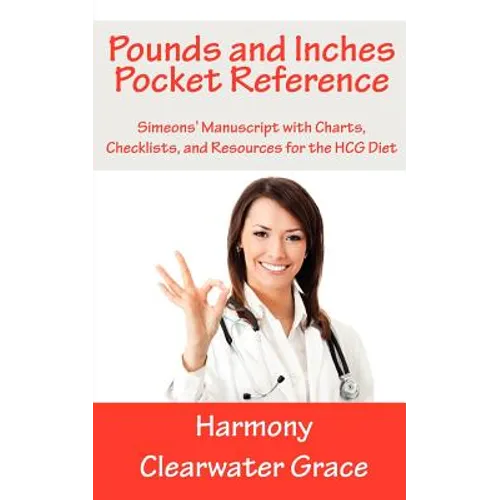Pounds and Inches Pocket Reference: Simeons' Manuscript with Charts, Checklists, and Resources for the HCG Diet - Paperback