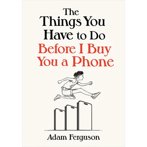 The Things You Have to Do Before I Buy You a Phone - Hardcover