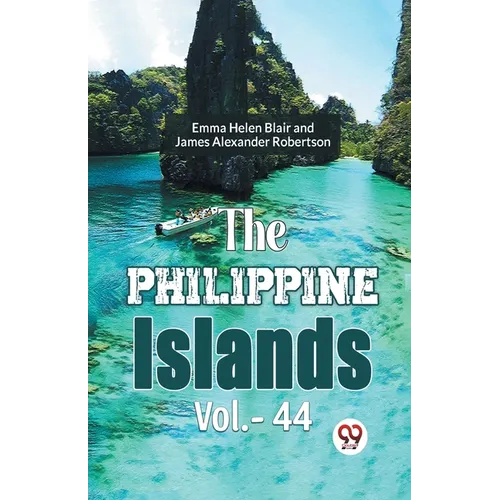 The Philippine Islands Vol.-44 - Paperback