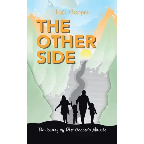 The Other Side: The Journey of Rhet Cooper's Miracle - Hardcover