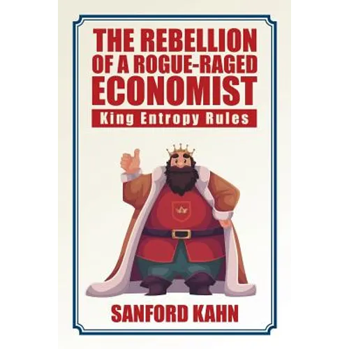 The Rebellion of a Rogue-Raged Economist - Paperback