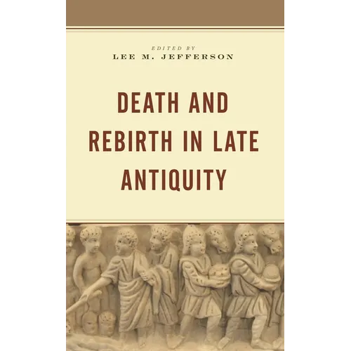 Death and Rebirth in Late Antiquity - Paperback