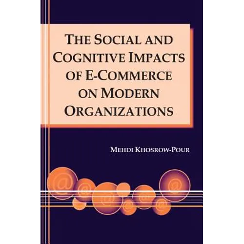 The Social and Cognitive Impacts of E-Commerce on Modern Organizations - Hardcover