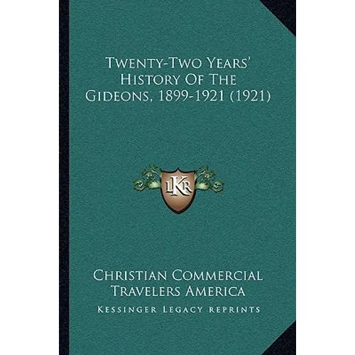 Twenty-Two Years' History Of The Gideons, 1899-1921 (1921) - Paperback