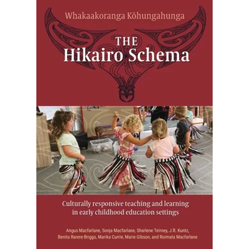 The Hikairo Schema: Culturally responsive teaching and learning in early childhood settings - Paperback