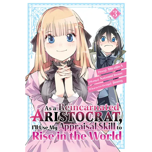 As a Reincarnated Aristocrat, I'll Use My Appraisal Skill to Rise in the World 3 (Manga) - Paperback