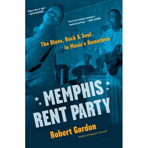 Memphis Rent Party: The Blues, Rock & Soul in Music's Hometown - Hardcover
