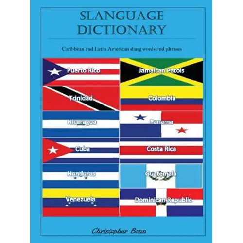 Slanguage Dictionary: Caribbean and Latin American Slang Words and Phrases - Paperback