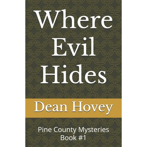 Where Evil Hides: Pine County Mysteries Book #1 - Paperback