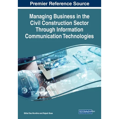Managing Business in the Civil Construction Sector Through Information Communication Technologies - Paperback