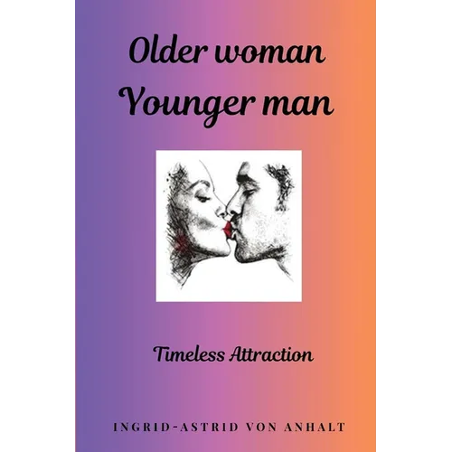 Older woman Younger man: Timeless Attraction - Paperback