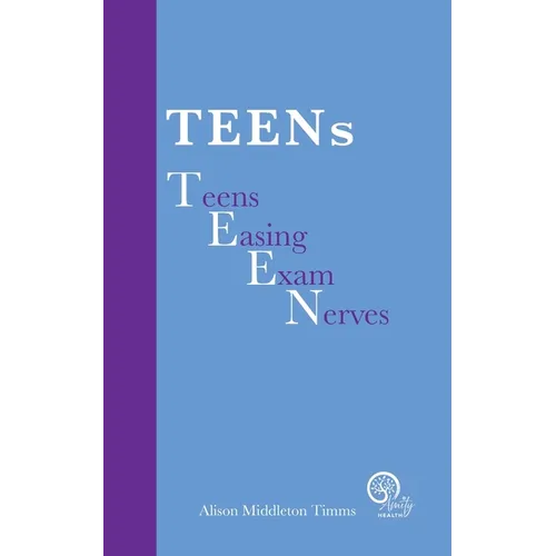 TEENs - Teens Easing Exam Nerves - Paperback