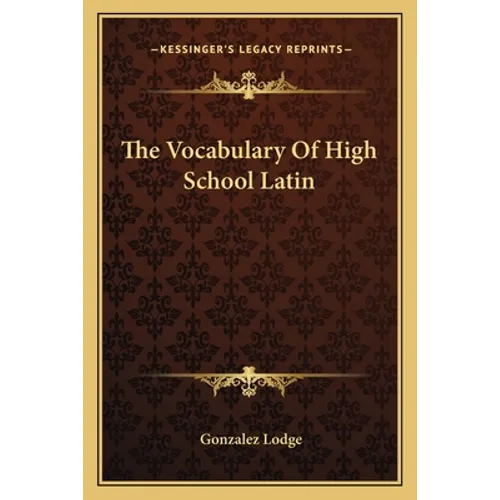 The Vocabulary Of High School Latin - Paperback