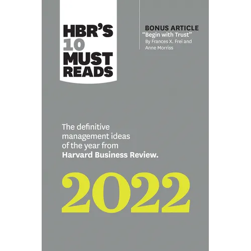 Hbr's 10 Must Reads 2022: The Definitive Management Ideas of the Year from Harvard Business Review (with Bonus Article 