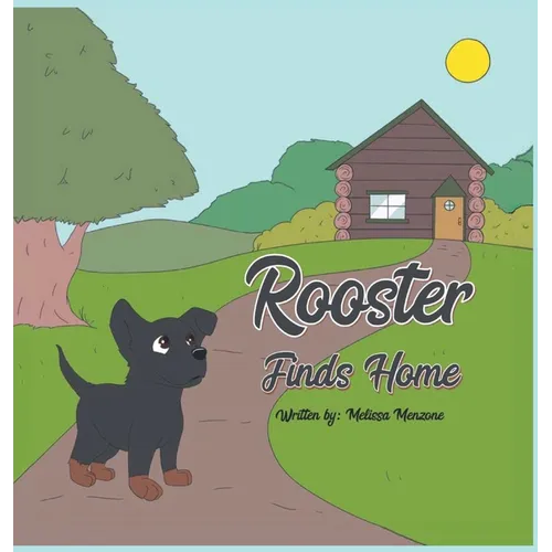 Rooster Finds Home - Hardcover
